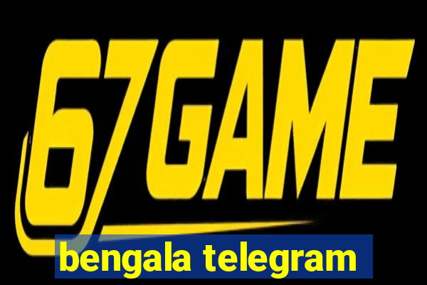 bengala telegram